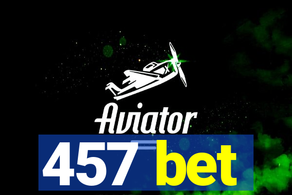 457 bet